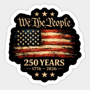 We The People 250 Years 1776-2026 Patriotic American Flag Sticker